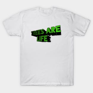 Trees are life T-Shirt